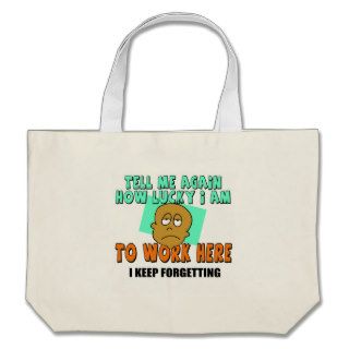 Funny Work T shirts Gifts Bags