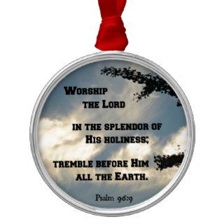 Psalm 969 Worship the Lord in the splendorOrnament
