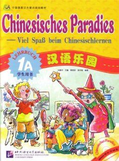 Chinesisches Paradies   Viel Spass beim Chinesischlernen Chinesisches Paradies Lehrbuch 1A +CD Fuhua Liu, Wei Wang, Rui'an Zhou, Dongmei Li Bücher
