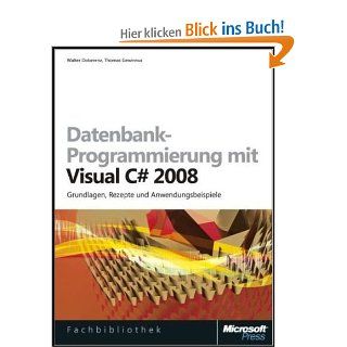 Datenbankprogrammierung mit Visual C sharp 2008, m. CD ROM Microsoft Fachbibliothek Thomas Gewinnus, Walter Doberenz Bücher