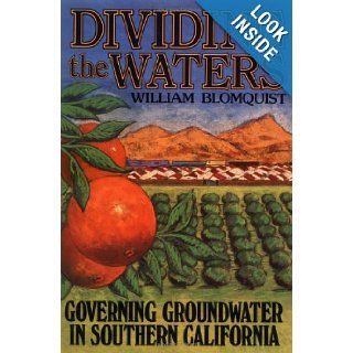 Dividing the Waters Governing Groundwater in Southern California William A. Blomquist, Elinor Ostrom 9781558152007 Books