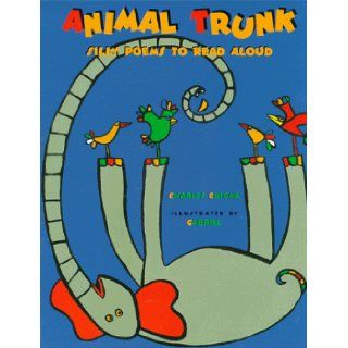 Animal Trunk Silly Poems to Read Aloud Charles Ghigna 9780810942004 Books
