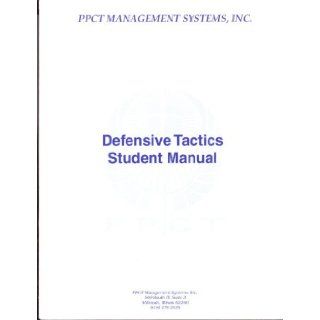 PPCT Defensive Tactics Student Manual [2001] Bruce K. Siddle Books