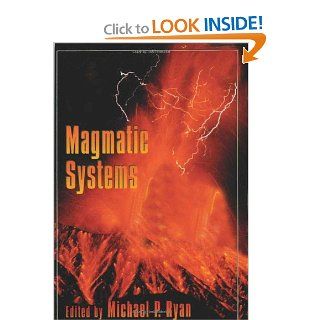 Magmatic Systems, Volume 57 (International Geophysics) Michael P. Ryan, James R. Holton, Renata Dmowska 9780126050707 Books