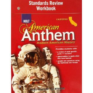 Holt American Anthem California Standard Review Workbook Grades 9 12 Modern American History (Ca Am Anthem 2007 Mod) (9780030778865) RINEHART AND WINSTON HOLT Books