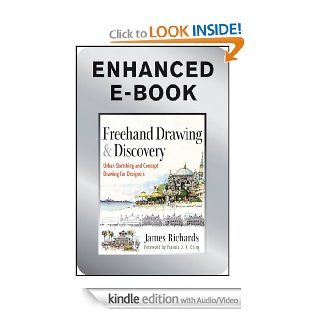 Freehand Drawing and Discovery, Enhanced Edition Urban Sketching and Concept Drawing for Designers   Kindle edition by James Richards. Professional & Technical Kindle eBooks @ .