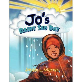 JO'S RAINY SAD DAY (9781456841614) Jordan L. Warren Books