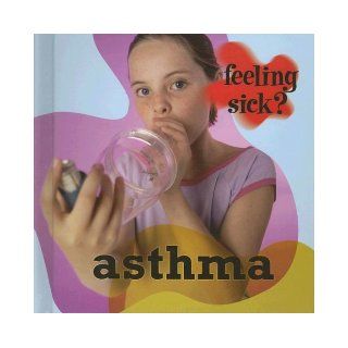 Asthma (Feeling Sick?) Jillian Powell 9781842344729  Kids' Books