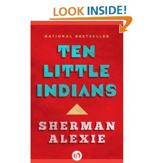 Ten Little Indians eBook Sherman Alexie Kindle Store
