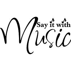 Say It With Music Vinyl Wall Art Quote