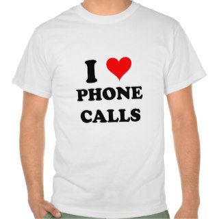 I Love Phone Calls Tees