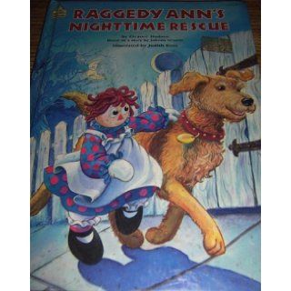 RAGGEDY ANN'S NIGHTTIME RESCUE  Raggedy Ann and the rest of the dolls find Fido, the dog and bring him safely home. Eleanor Hudson Books