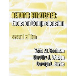 Reading Strategies, Focus on Comprehension 2nd edition 2nd (second) Edition by Carolyn L. Burk & Dorothy Watson published by Richard C Owen Publishers (1996) Books