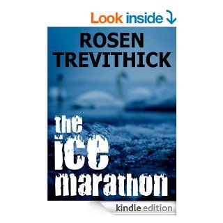 The Ice Marathon eBook Rosen Trevithick Kindle Store