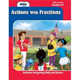 Actions With Fractions AIMS Education Foundation 9781881431718 Books
