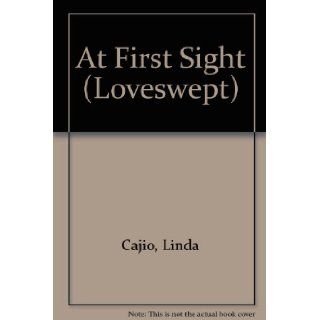At First Sight (Love Swept, No 298) Linda Cajio 9780553219494 Books
