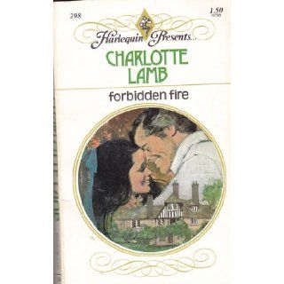 Forbidden Fire (Harlequin Presents #298) Charlotte Lamb Books