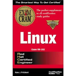 RHCE Linux Exam Cram Exam RH 302 Kara J. Pritchard 9781576104873 Books