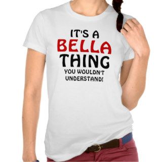 It's a Bella thing you wouldn't understand Tee Shirts