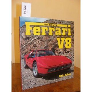 Ferrari V8 From 308 to F40 Beki Adam 9780850458817 Books