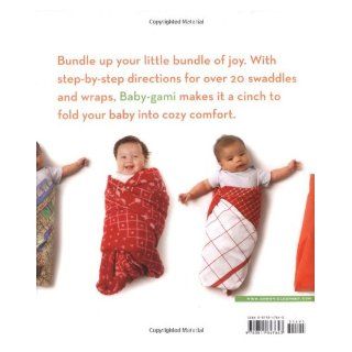 Baby Gami Baby Wrapping for Beginners Fern Drillings, Andrea Cornell Sarvady, Bill Milne, Bill Milne 9780811847643 Books