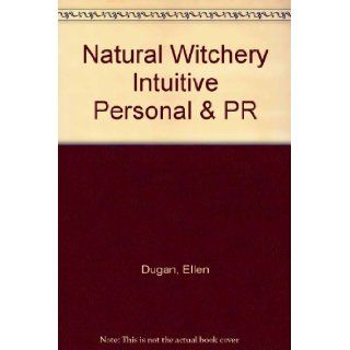 Natural Witchery Intuitive Personal & PR Ellen Dugan Books