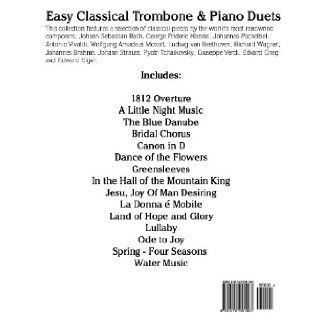 Easy Classical Trombone & Piano Duets Featuring music of Bach, Brahms, Wagner, Mozart and other composers (9781470081263) Javier Marc Books