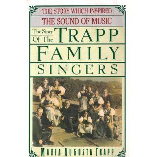 The Story of the Trapp Family Singers Maria Augusta Trapp 9780060005771 Books