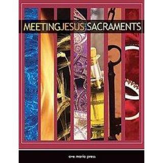 Meeting Jesus in the Sacraments (Student) (Paper