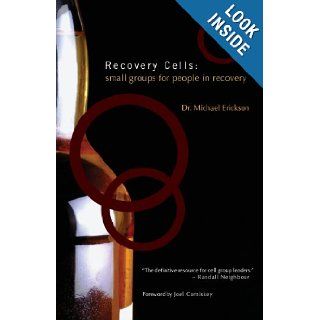 Recovery Cells Small Groups for People in Recovery Michael Erickson 9781602472501 Books