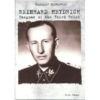 Reinhard Heydrich Hangman of the Third Reich (Holocaust Biographies) Fred Ramen 9780823933792 Books