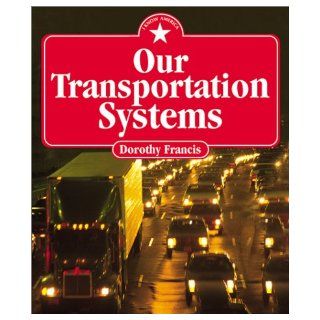 Our Transportation Systems (I Know America) Dorothy Francis 9780761323662  Children's Books