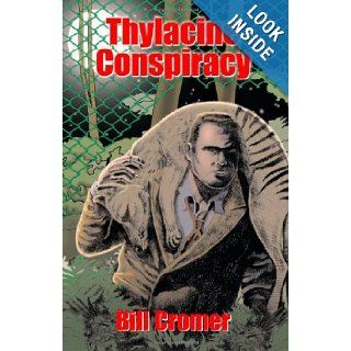 Thylacine Conspiracy Bill Cromer 9780972034487 Books