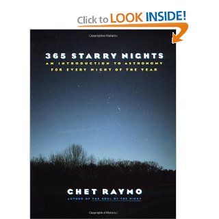 365 Starry Nights  An Introduction to Astronomy for Every Night of the Year Chet Raymo 9780671766061 Books