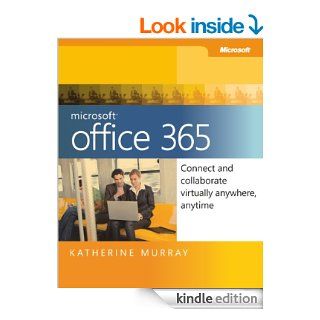 Microsoft Office 365 Connect and Collaborate Virtually Anywhere, Anytime eBook Katherine Murray Kindle Store