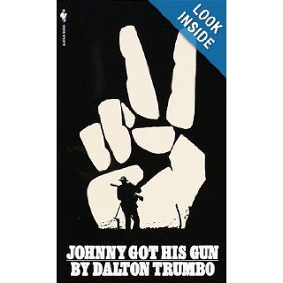 Johnny Got His Gun Dalton Trumbo 9780553274325 Books