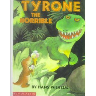 Tyrone the Horrible Hans Wilhelm 9780833587343 Books