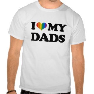 I love my dads t shirt