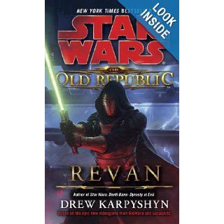 Star Wars The Old Republic   Revan (Star Wars The Old Republic   Legends) Drew Karpyshyn 9780345511355 Books