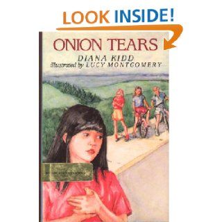 Onion Tears Diana Kidd, Lucy Maud Montgomery, Shelia Hamanaka 9780531058701  Kids' Books