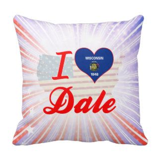 I Love Dale, Wisconsin Pillows