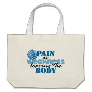 Pain is weakness leaving the body   Volleyball Bags