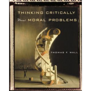 Thinking Critically About Moral Problems (Paperb