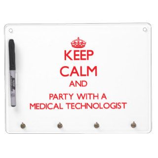 Keep Calm and Party With a Medical Technologist Dry Erase White Board