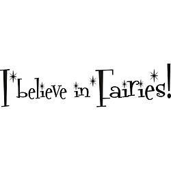 I Believe In Fairies  Vinyl Art Quote