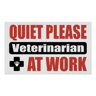 Quiet Please Veterinarian At Work Print