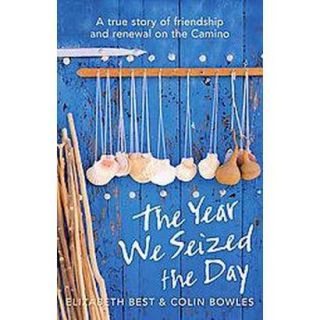 The Year We Seized the Day (Paperback)