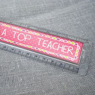 'top teacher' 30cm ruler by sarah catherine designs