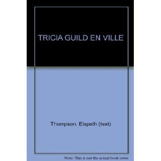 TRICIA GUILD EN VILLE Elspeth (text) Thompson 9782852051102 Books