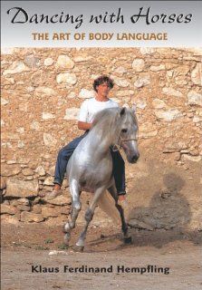 Dancing with Horses The Art of Body Language Klaus Ferdinand Hempfling Movies & TV